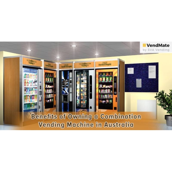 Benefits of Owning a Combination Vending Machine in Australia